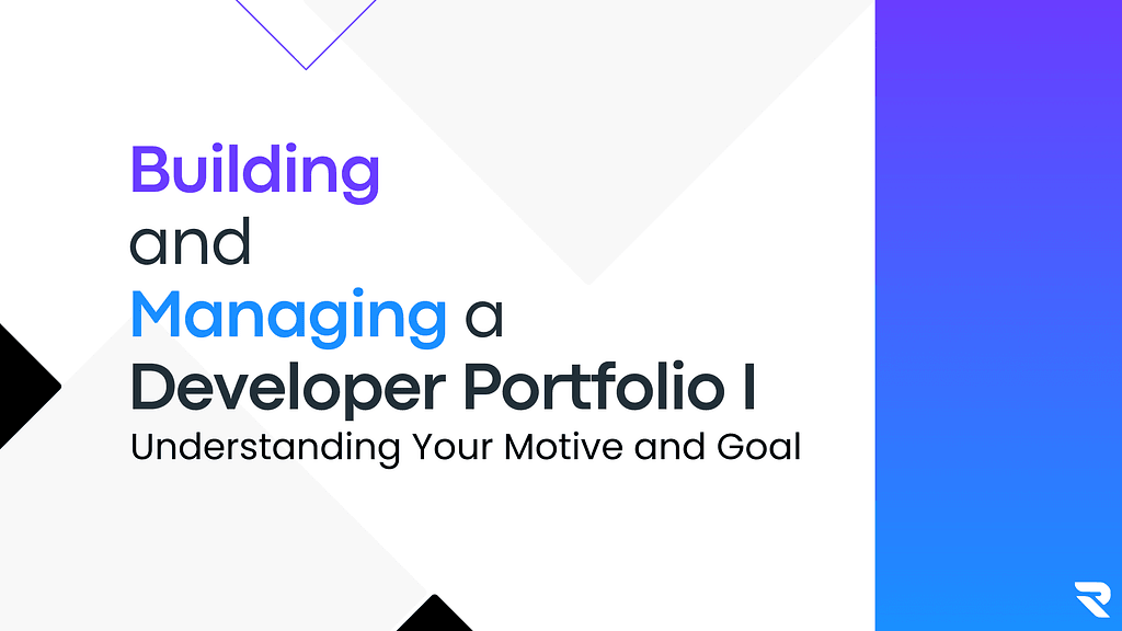Building and Managing a Developer Portfolio I: Understanding Your Motive and Goal Thumbnail image for article titled "Building and Managing a Developer Portfolio I: Understanding Your Motive and Goal"